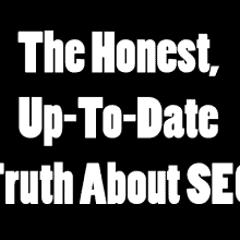 The honest, up-to-date truth about SEO