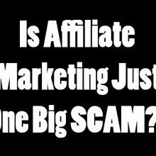 Is Affiliate Marketing a Scam?