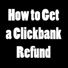 How to Get a Clickbank Refund featured thumbnail