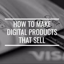How To Make Digital Products