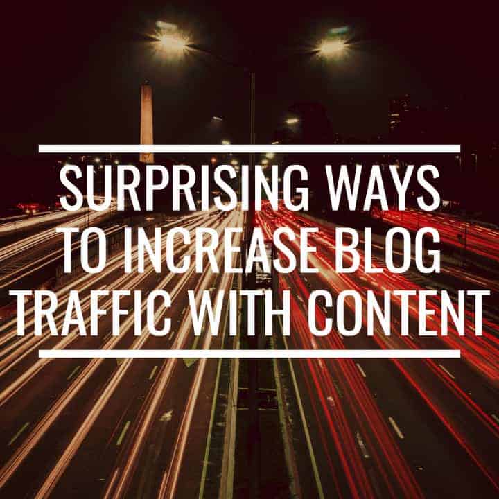 surprising-ways-to-increase-blog-traffic-with-content