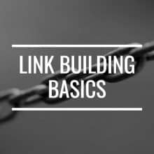 Link Building Basics: Fundamental Concepts You Need To Know