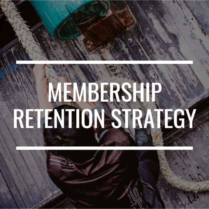 The Membership Retention Strategy That Will Make Your Members Stay