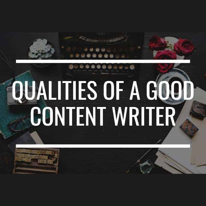 12-qualities-of-a-good-content-writer-writing-skills-for-incredible