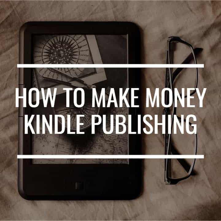 How To Make Money Kindle Publishing: The Basics (And Then Some)