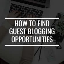 How to Find Guest Blogging Opportunities