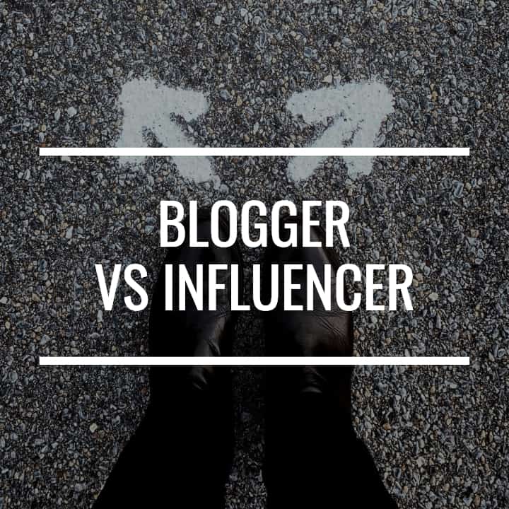 Blogger Vs Influencer: Which One Do You Want To Be?