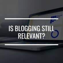 is blogging still relevant featured image